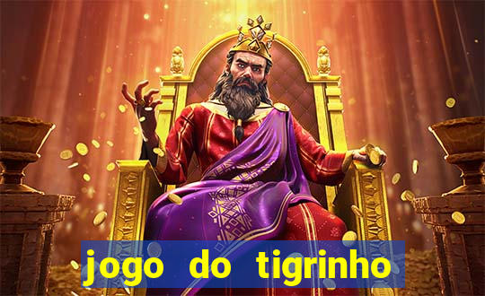 jogo do tigrinho na casa chinesa